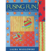 Fusing Fun! Fast Fearless Art Quilts