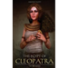 Ancient Egypt: The Egypt of Cleopatra