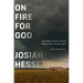 On Fire for God: Fear, Shame, Poverty, and the Making of the Christian Right - A Personal History