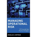Managing Operational Risk: 20 Firmwide Best Practice Strategies