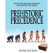 Prehistoric Precedence: How the Human Species Invented the Bible
