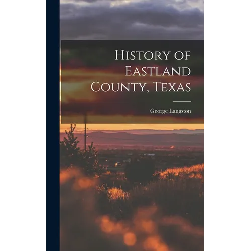 History of Eastland County, Texas