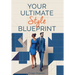Your Ultimate Style Blueprint