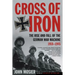 Cross of Iron: The Rise and Fall of the German War Machine, 1918-1945