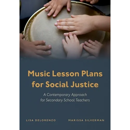 Music Lesson Plans for Social Justice: A Contemporary Approach for Secondary School Teachers