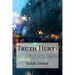 Truth Hurts: ..you will be hated by all nations ..