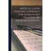 Medical Latin, Designed Expressly For Elementary Training Of Medical Students