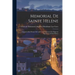 Memorial de Sainte Helene: Journal of the Private Life and Conversations of the Emperor Napoleon at Saint Helena