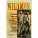 Wild Men: Ishi and Kroeber in the Wilderness of Modern America