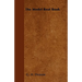 The Model Boat Book - A Comprehensive, Practical Description of a Variety of Model Sailing Craft, Power Boats, and Their Means of Propulsion, Includin