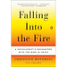 Falling Into the Fire: A Psychiatrist's Encounters with the Mind in Crisis
