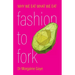 Fashion To Fork: Why We Eat What We Eat