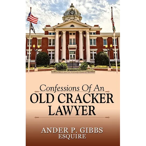 Confessions of an Old Cracker Lawyer