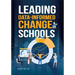 Leading Data-Informed Change in Schools