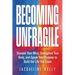Becoming Unfragile: Sharpen Your Mind, Strengthen Your Body, and Speak Your Purpose to Build the Life You Crave