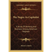 The Negro As Capitalist: A Study Of Banking And Business Among American Negroes