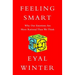 Feeling Smart: Why Our Emotions Are More Rational Than We Think