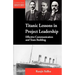 Titanic Lessons in Project Leadership: Effective Communication and Team Building