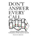 Don't Answer Every Call