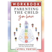 Parenting the Child You Have Workbook: Implement Human Design Into Your Family and Life