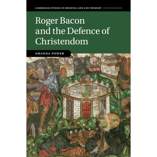 Roger Bacon and the Defence of Christendom