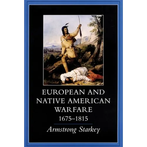 European-Native American Warfare, 1675-1815
