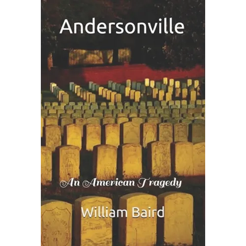 Andersonville: An American Tragedy
