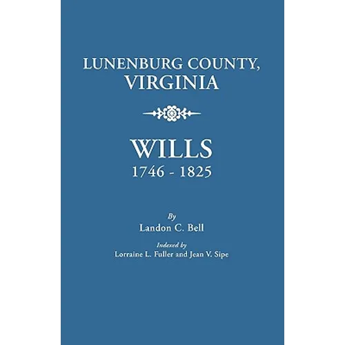 Lunenburg County, Virginia, Wills, 1746-1825