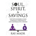 Soul, Spirit & Savings: The Hitchhiker's Guide Through Spirituality and Materialistic Desires
