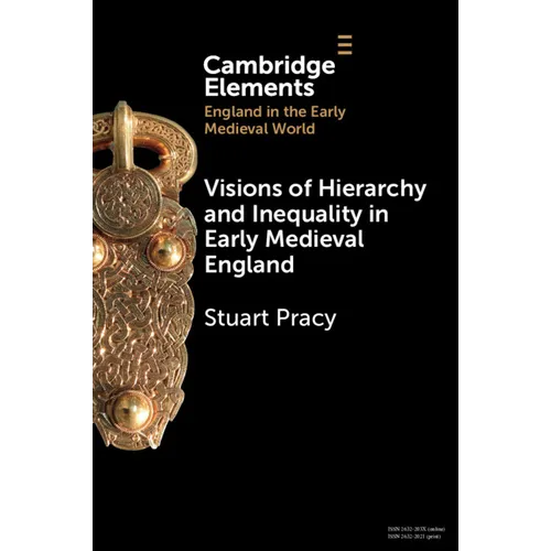 Visions of Hierarchy and Inequality in Early Medieval England
