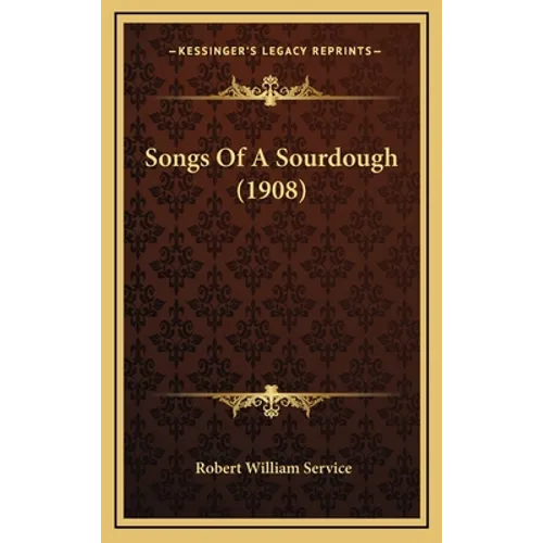 Songs Of A Sourdough (1908)