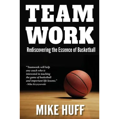 Teamwork: Rediscovering the Essence of Basketball
