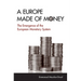 A Europe Made of Money