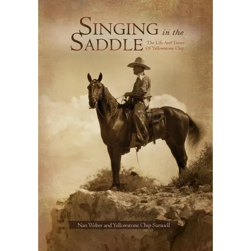 Singing in the Saddle: The Life and Times of Yellowstone Chip