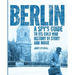 Berlin: A Spy's Guide to its Cold War History in Story and Image