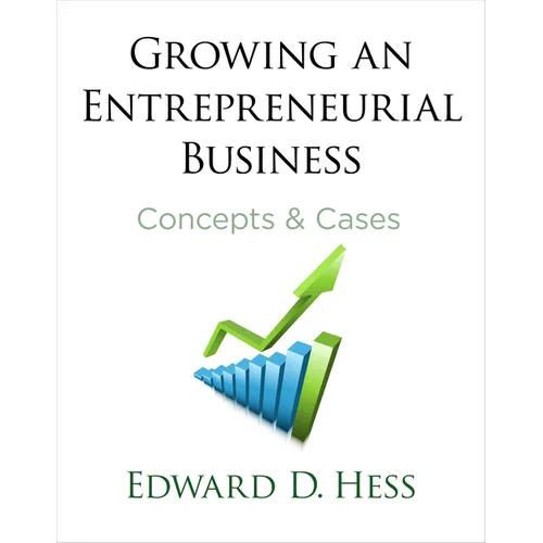 Growing an Entrepreneurial Business: Concepts and Cases