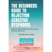 The Beginners Guide to Rejection Sensitive Dysphoria: How to Understand and Recognize Intense Rejection
