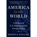 America in the World: A History of U.S. Diplomacy and Foreign Policy