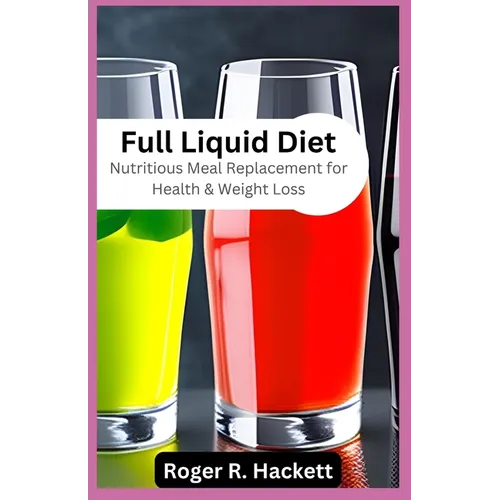Full Liquid Diet: Nutritious Meal Replacement for Health & Weight Loss