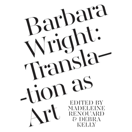 Barbara Wright: Translation as Art