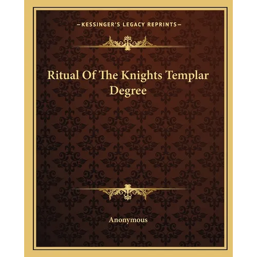 Ritual Of The Knights Templar Degree