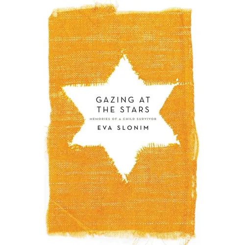 Gazing at the Stars: Memories of a Child Survivor