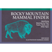 Rocky Mountain Mammal Finder: Identifying Mammals by Their Tracks, Skulls, and Other Signs