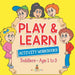 Play & Learn Activity Workbooks Toddlers - Age 1 to 3