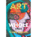 Art Is About Being Whole: A Memoir