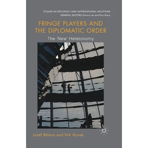 Fringe Players and the Diplomatic Order: The 'New' Heteronomy