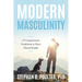 Modern Masculinity: A Compassionate Guidebook to Men's Mental Health