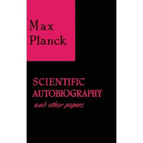 Scientific Autobiography and Other Papers