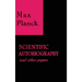 Scientific Autobiography and Other Papers