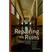 Repairing the Ruins: The Classical and Christian Challenge to Modern Education
